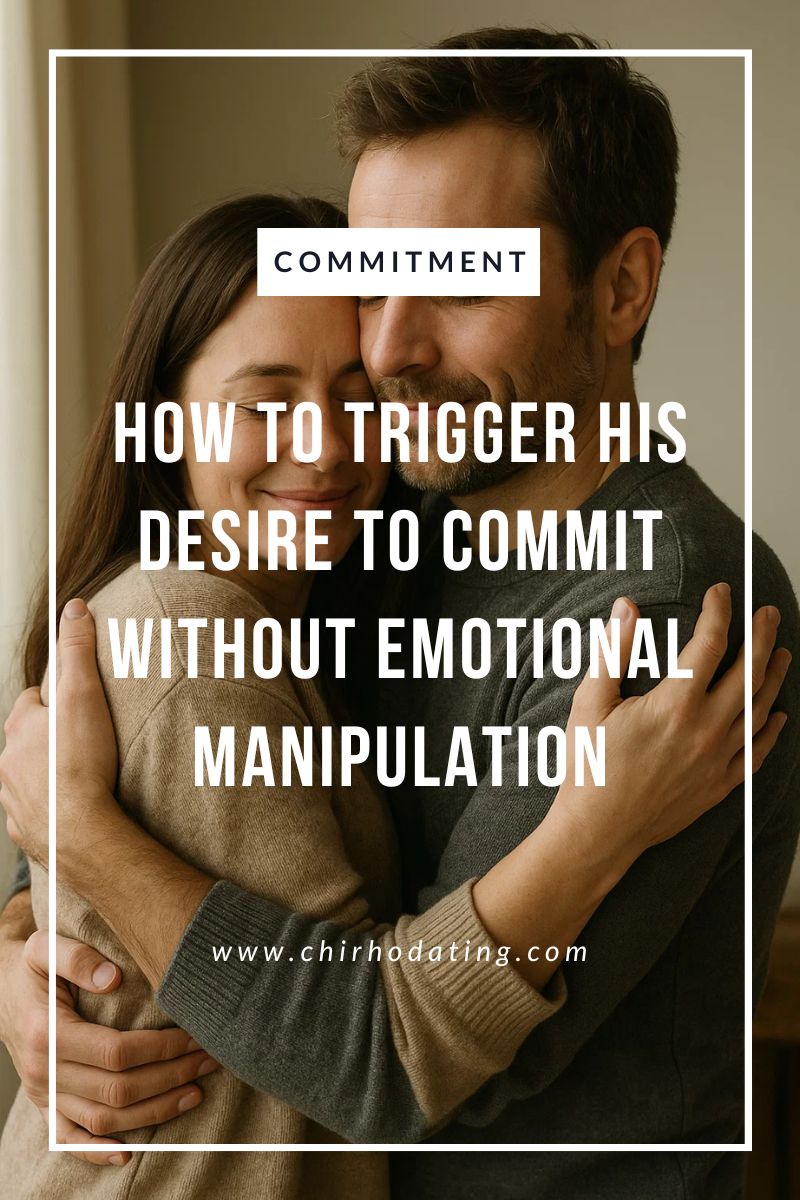 how to trigger his desire to commit,