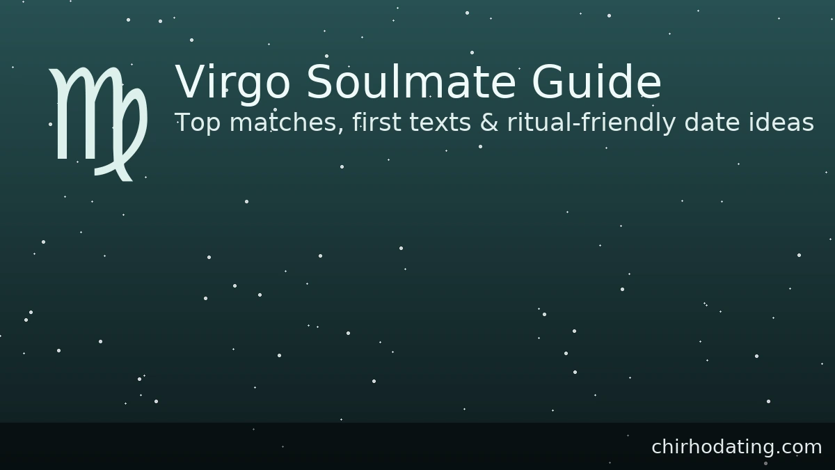 Virgo soulmate guide with top matches, first texts, and ritual-friendly date ideas.