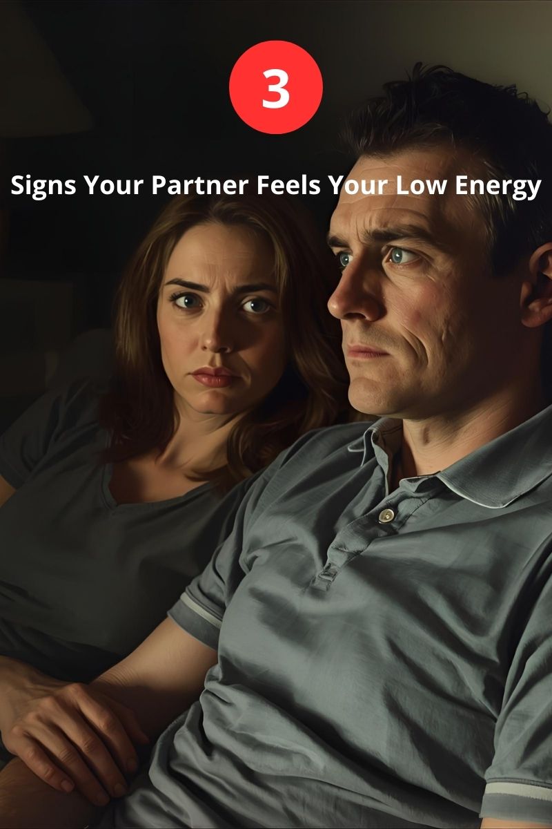 signs your partner feels your low energy,