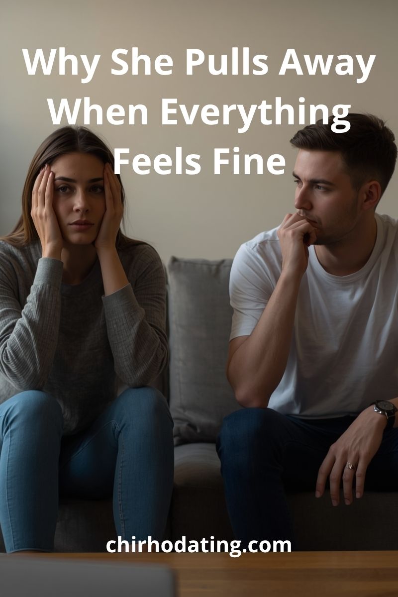 Why She Pulls Away When Everything Feels Fine 3 Why She Pulls Away When Everything Feels Fine