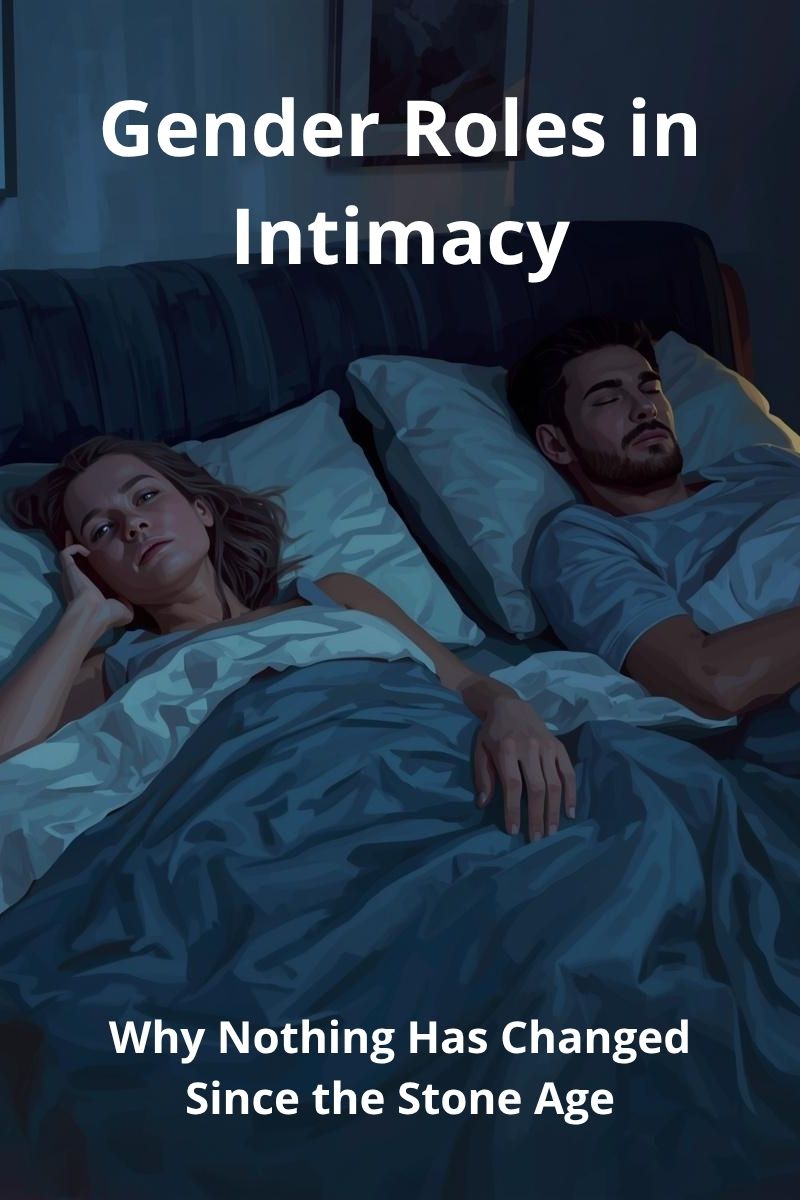 Gender Roles in Intimacy: Why Equality Often Stops at the Bedroom Door 3 Gender Roles in Intimacy: Why Equality Often Stops at the Bedroom Door