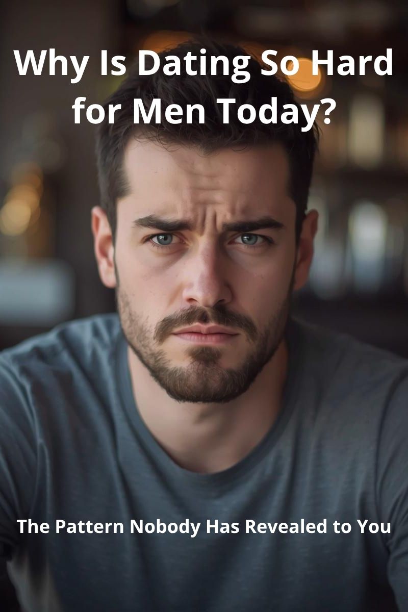 Why Is Dating So Hard for Men Today Blog Cover