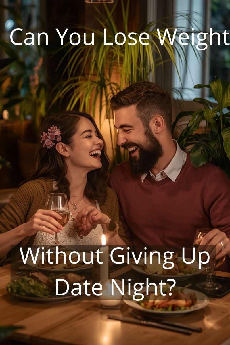 Lose Weight Without Giving Up Date Night