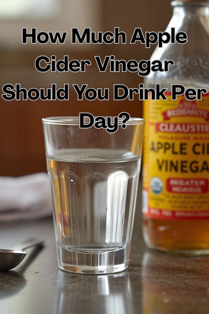 How Much Apple Cider Vinegar Should You Drink Per Day? 1 image of a bottle of apple cider vinegar and a glass of water with an overlay text,
