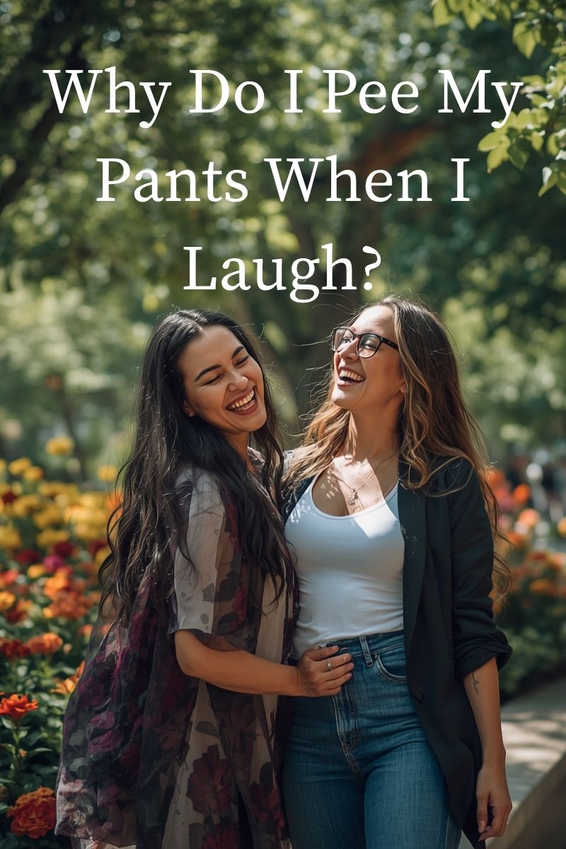 Why Do I Pee My Pants When I Laugh? 1 cover image of two women walking in a park and laughing,